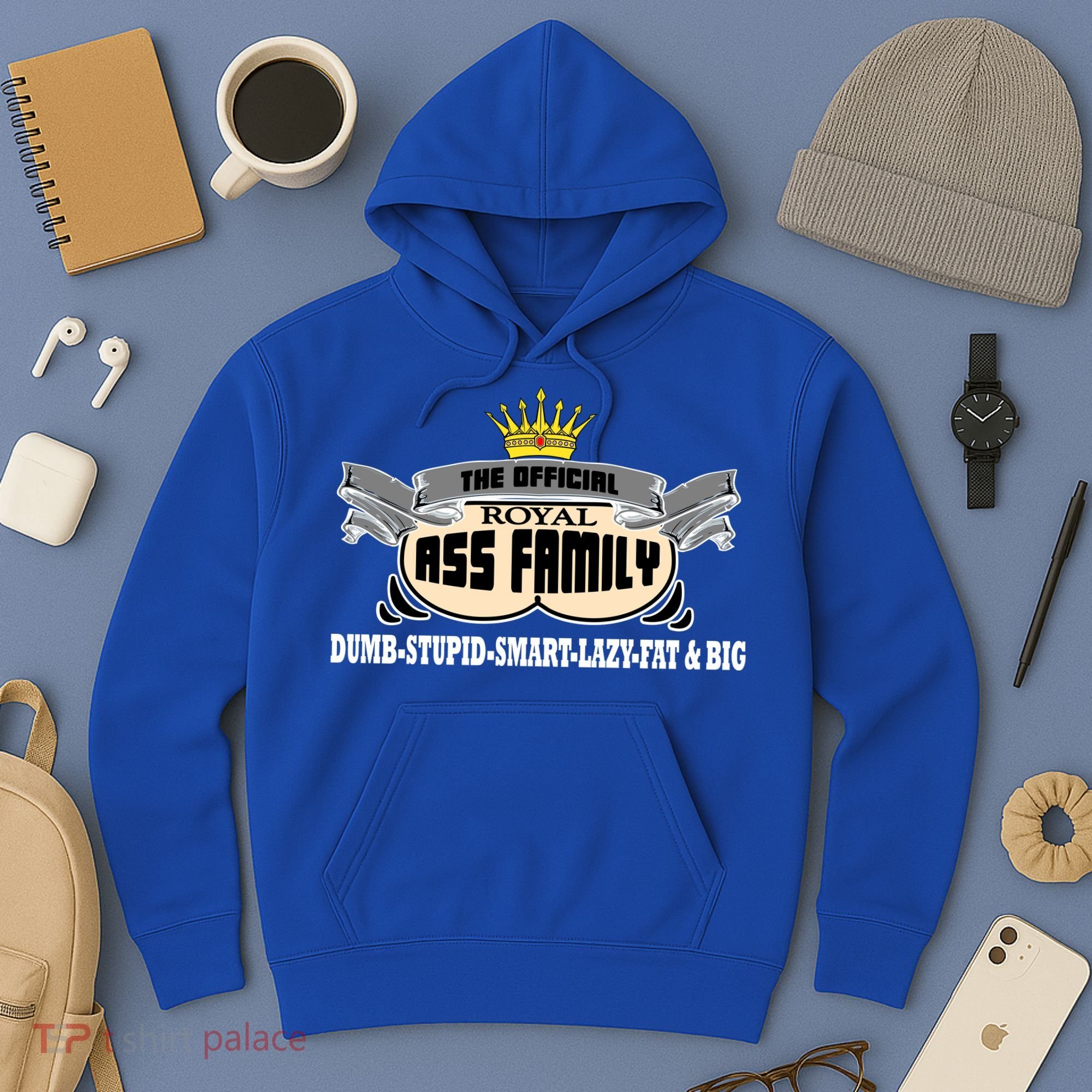 The Official Royal Ass Family Funny Hoodie