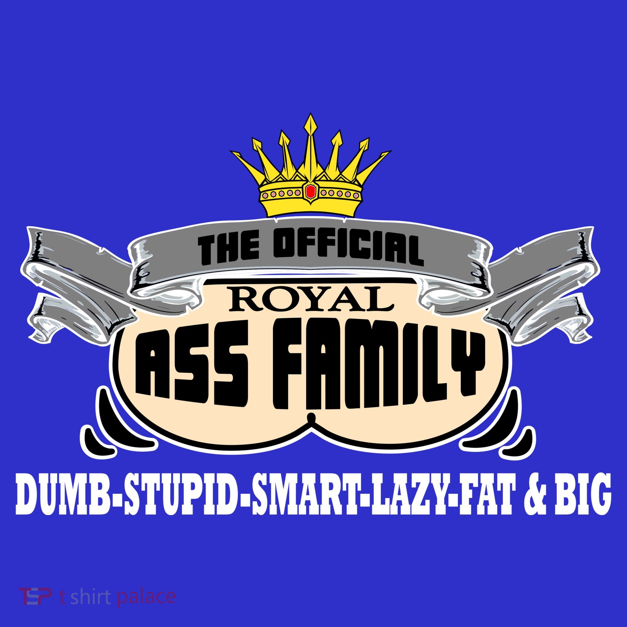 The Official Royal Ass Family Funny T-Shirt
