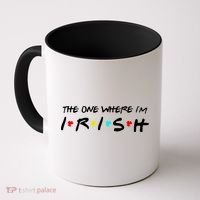 The One Where I'm Irish Coffee Mug thumb 0