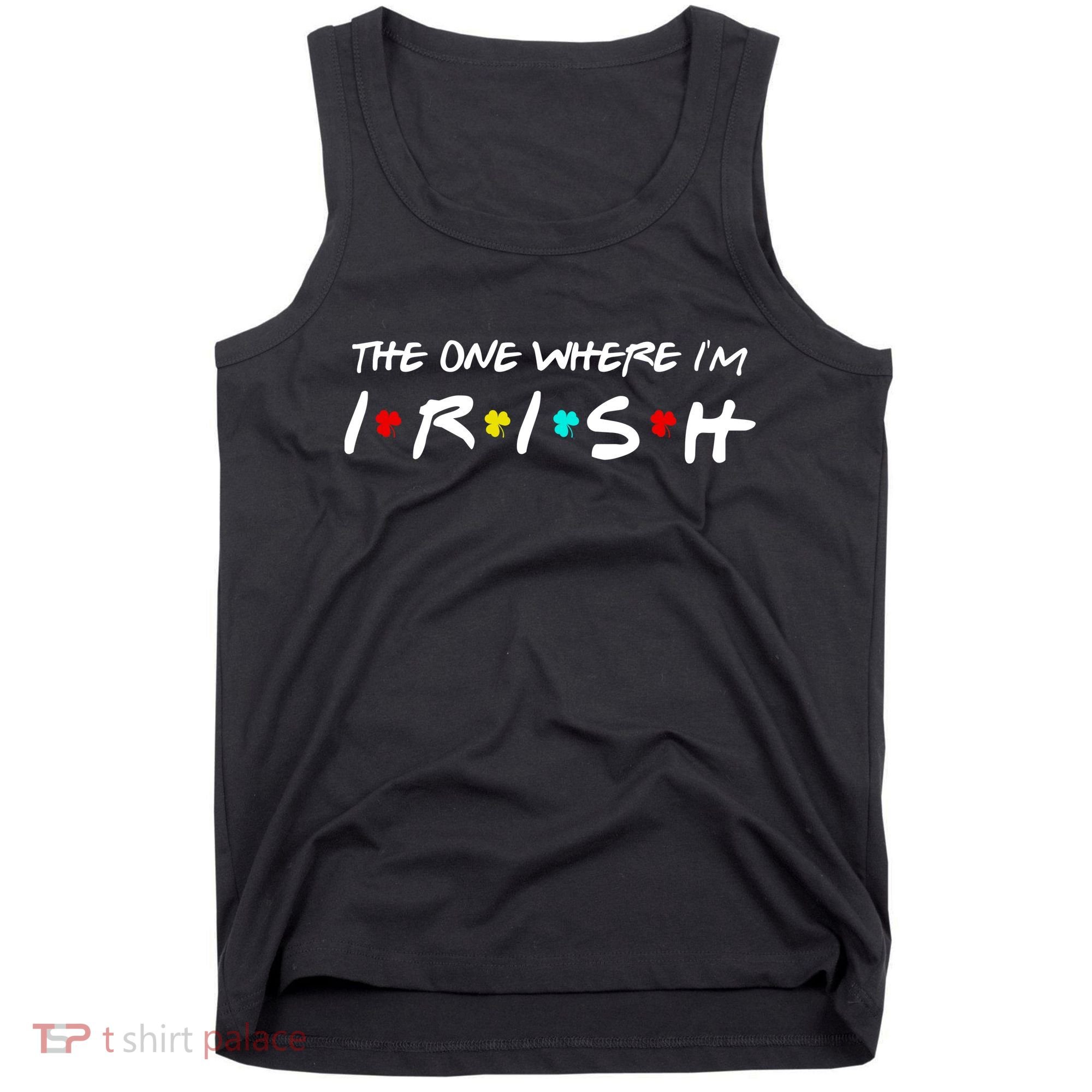 The One Where I'm Irish Tank Top