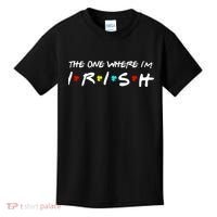 The One Where I'm Irish Kids T-Shirt thumb 0