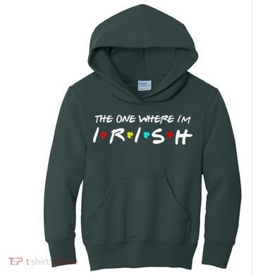 The One Where I'm Irish Kids Hoodie