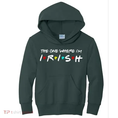 The One Where I'm Irish Kids Hoodie