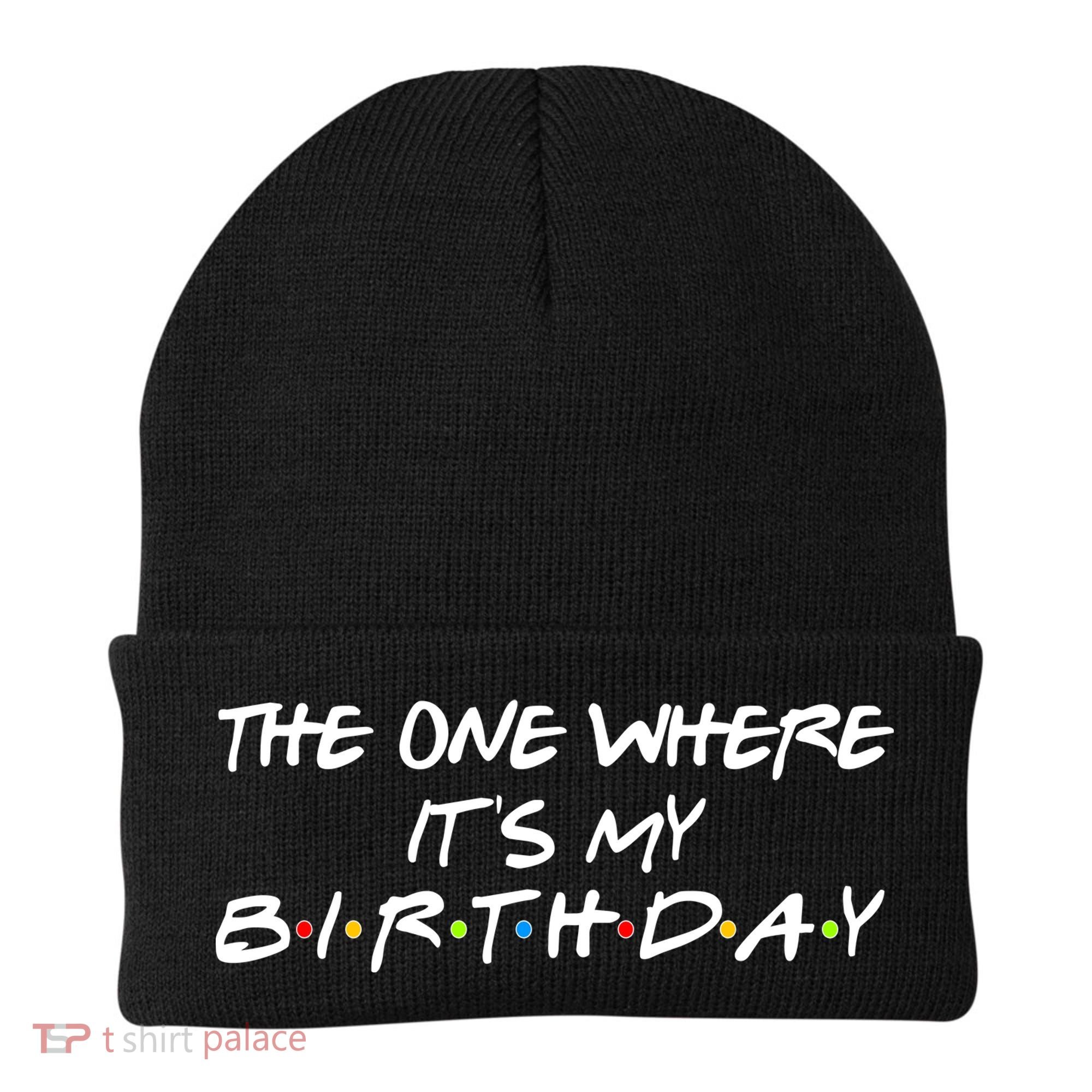 The One Where It's My Birthday Beanie
