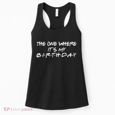 The One Where It's My Birthday Women's Tank Top