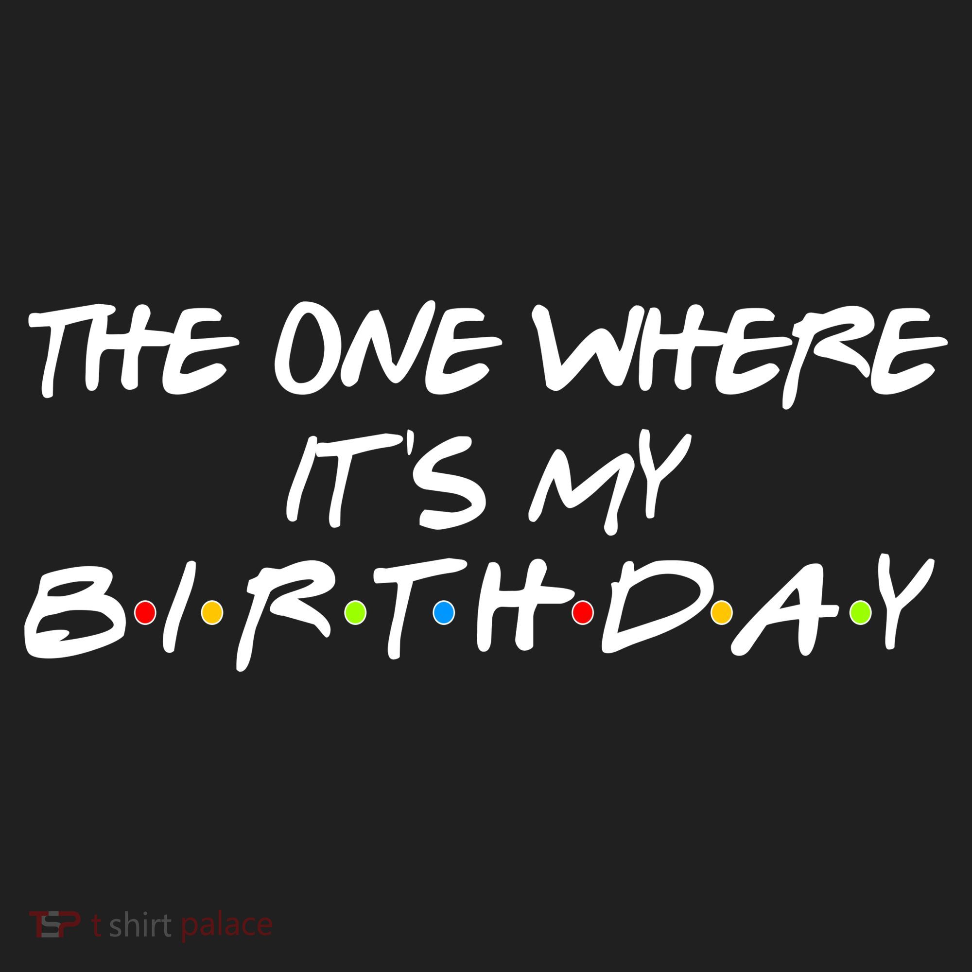 The One Where It's My Birthday Hat