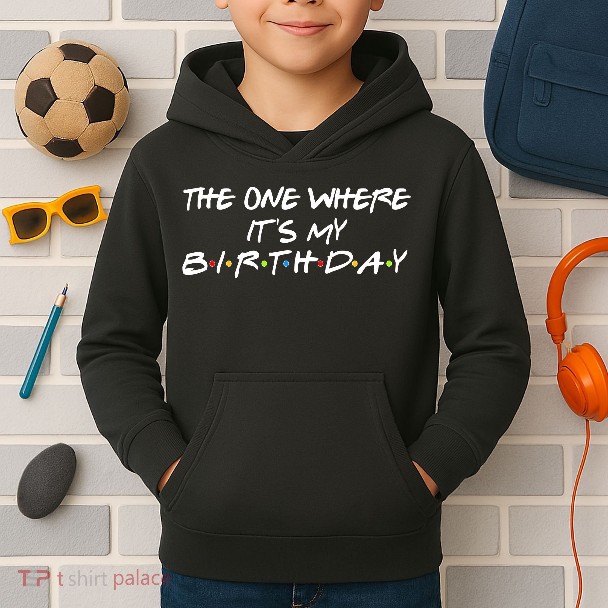 The One Where It's My Birthday Kids Hoodie