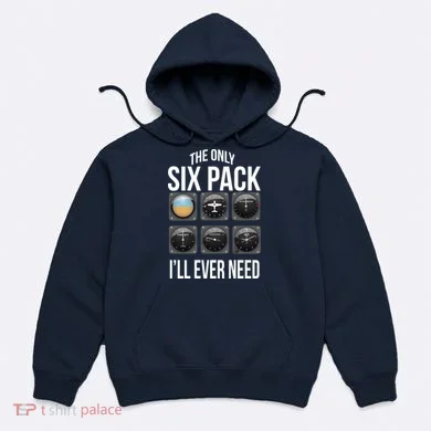 The Only Six Pack I'll Ever Need  Hoodie