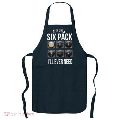 The Only Six Pack I'll Ever Need  Apron