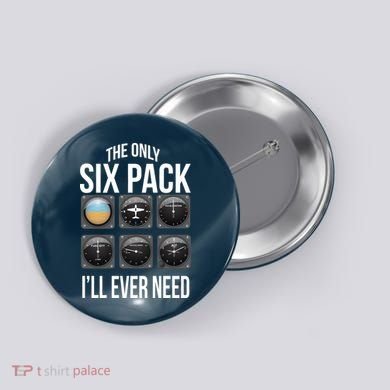 The Only Six Pack I'll Ever Need  Button