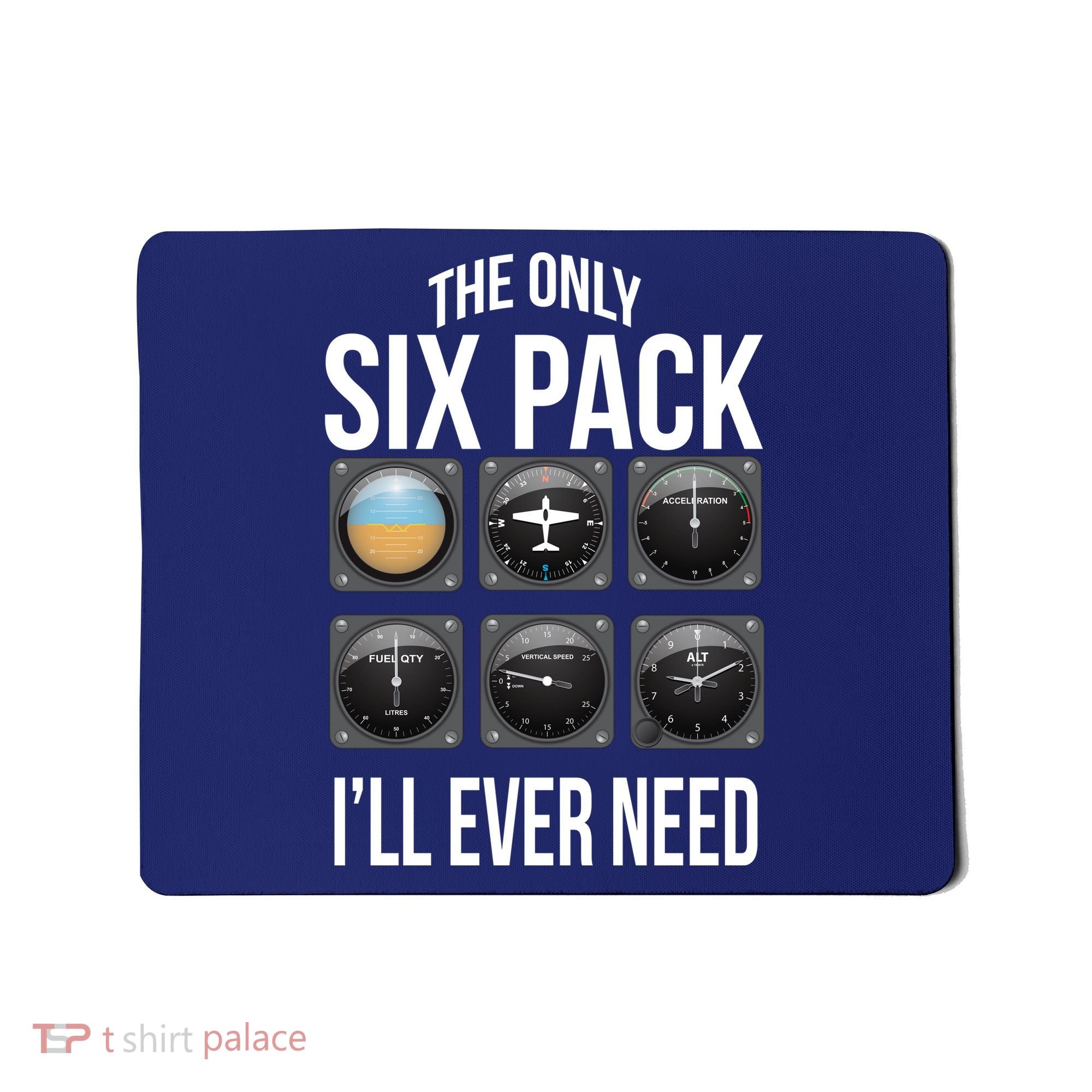 The Only Six Pack I'll Ever Need  Mousepad