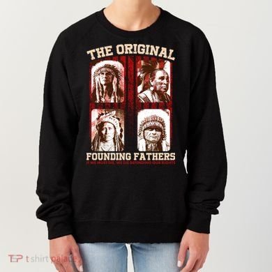 The Original Founding Fathers Native Americans Women's Sweatshirt
