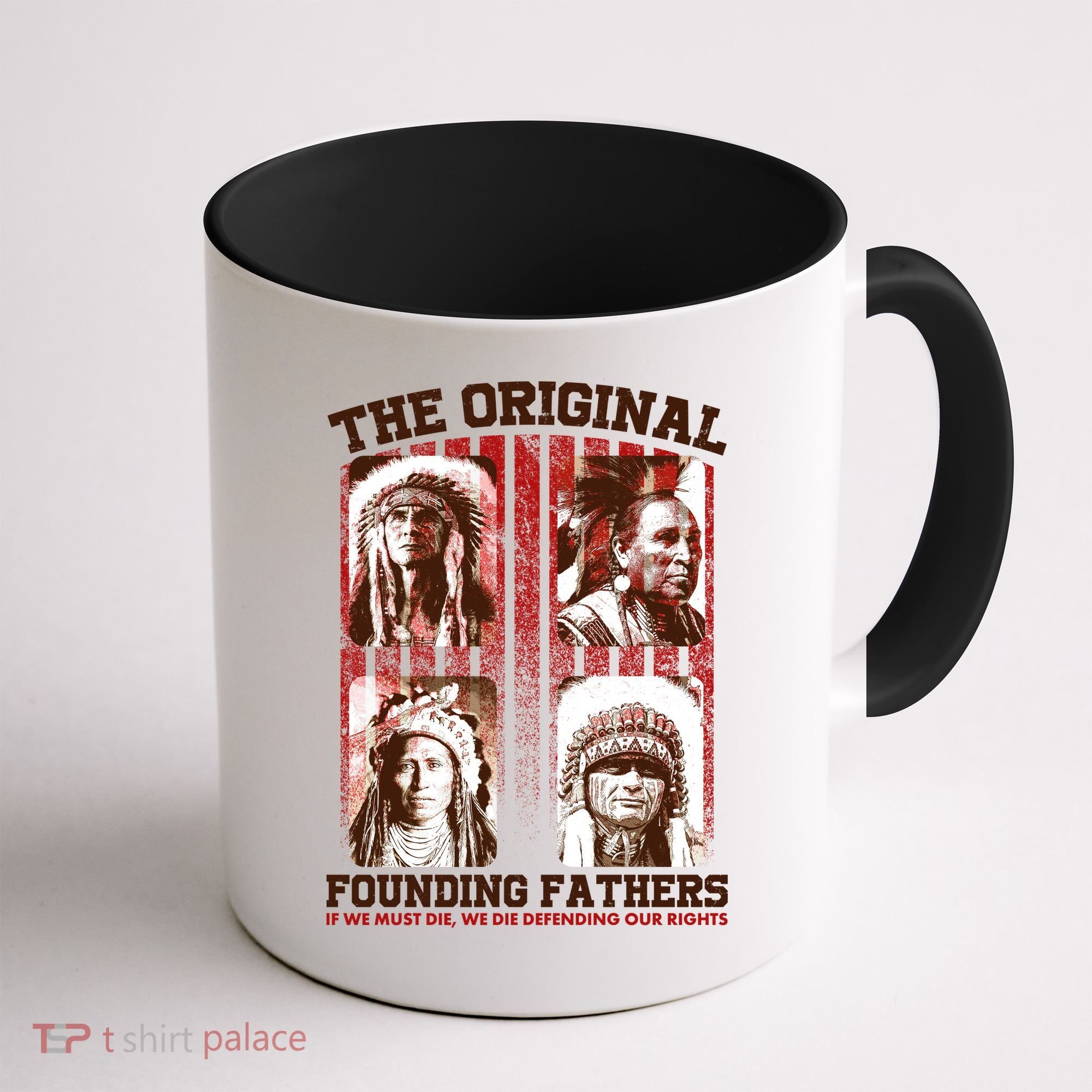 The Original Founding Fathers Native Americans Coffee Mug
