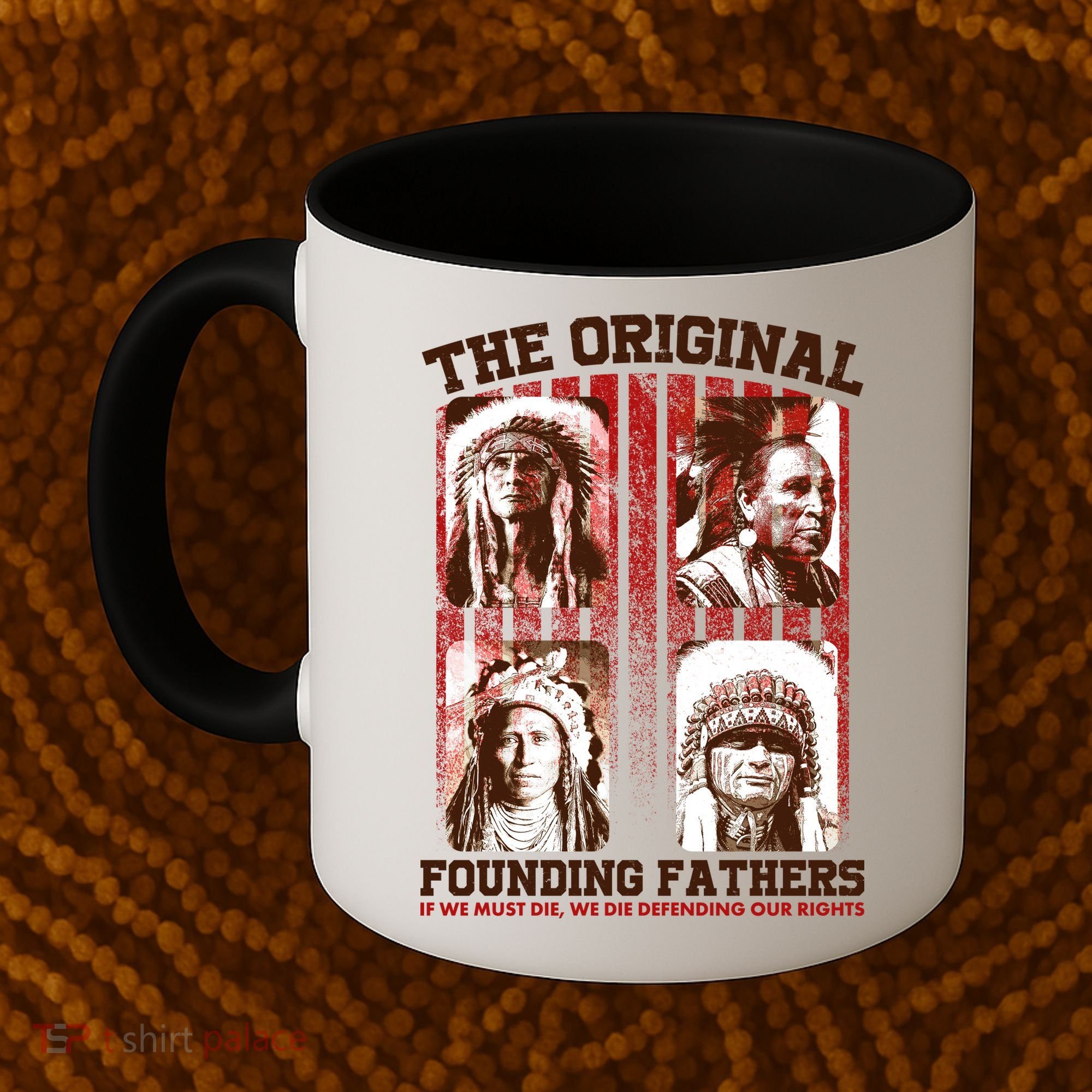 The Original Founding Fathers Native Americans Coffee Mug