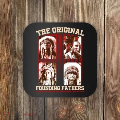 The Original Founding Fathers Native Americans Coaster