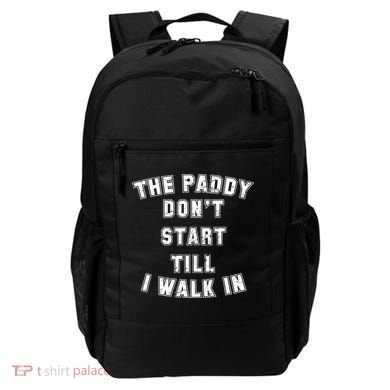The Paddy Don't Start Till I Walk In Backpack