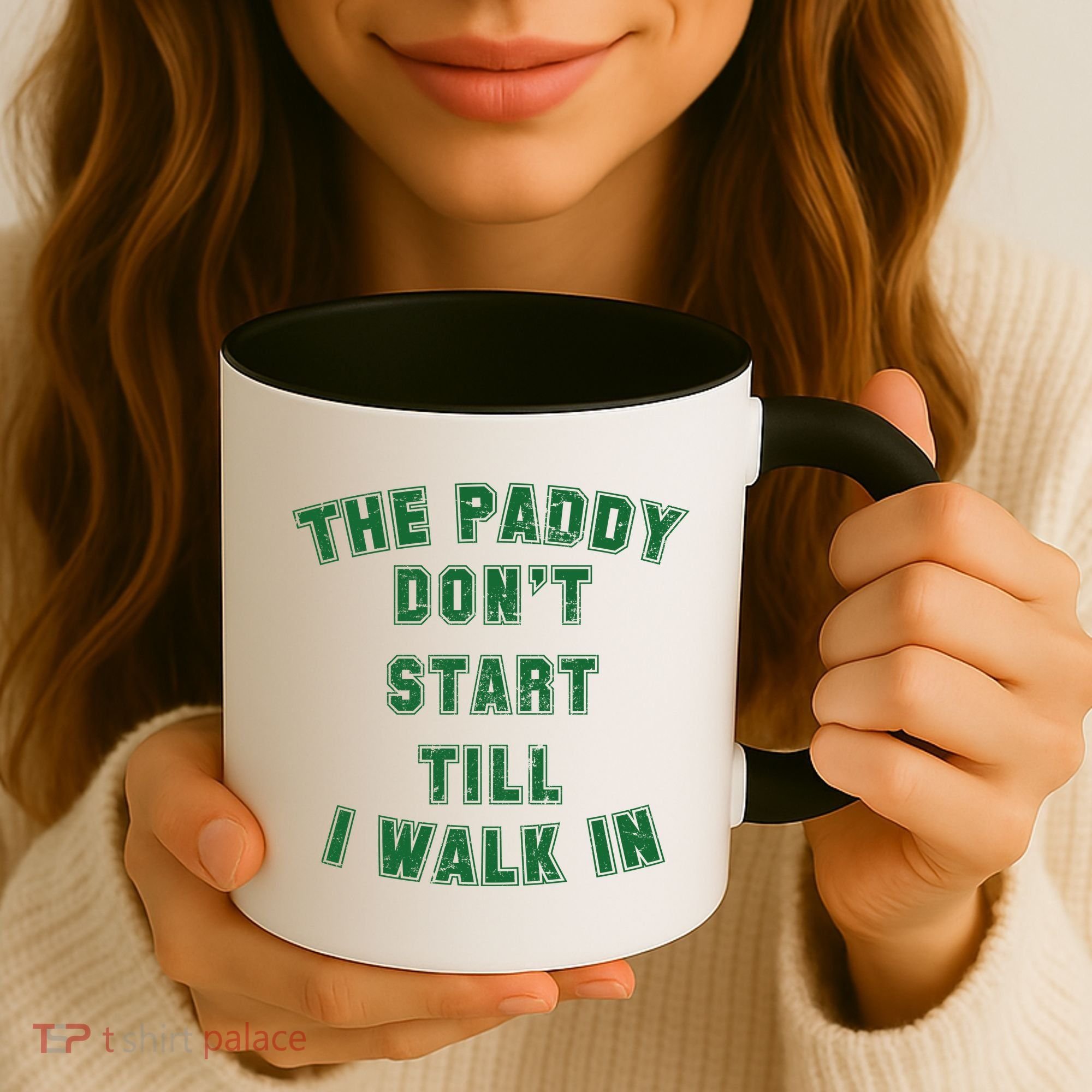 The Paddy Don't Start Till I Walk In Coffee Mug