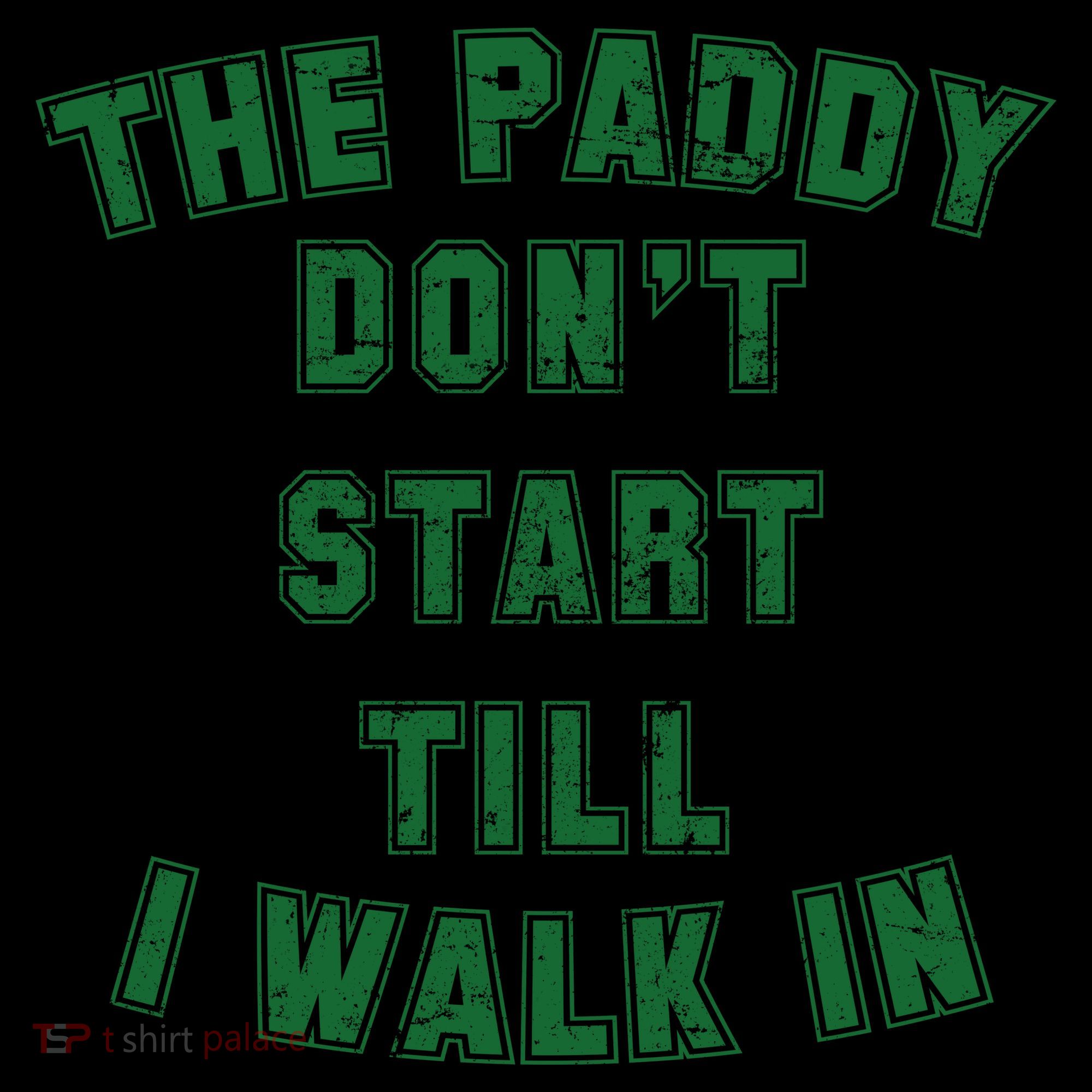 The Paddy Don't Start Till I Walk In Coffee Mug
