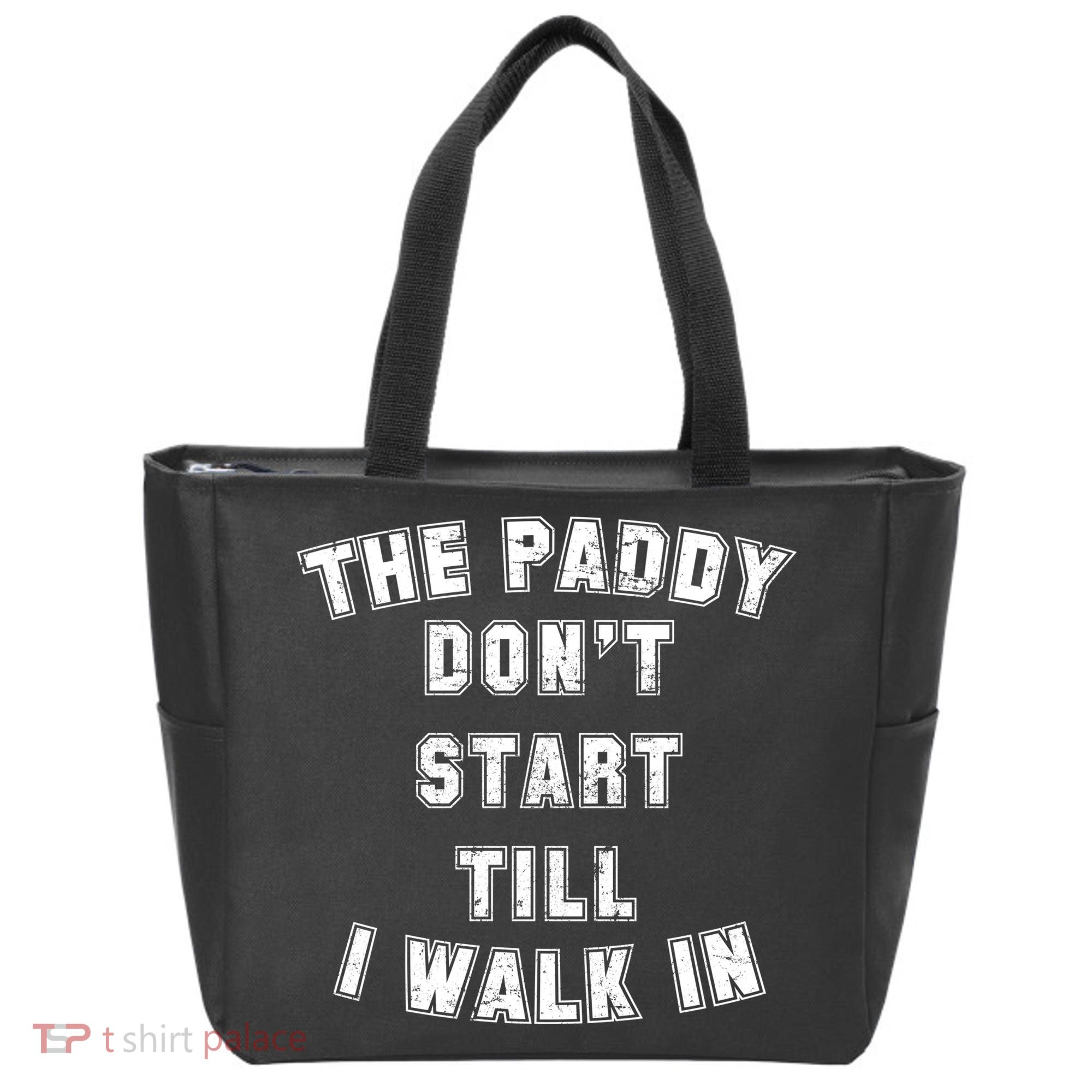 The Paddy Don't Start Till I Walk In Tote Bag
