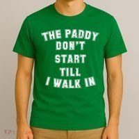 The Paddy Don't Start Till I Walk In T-Shirt thumb 3
