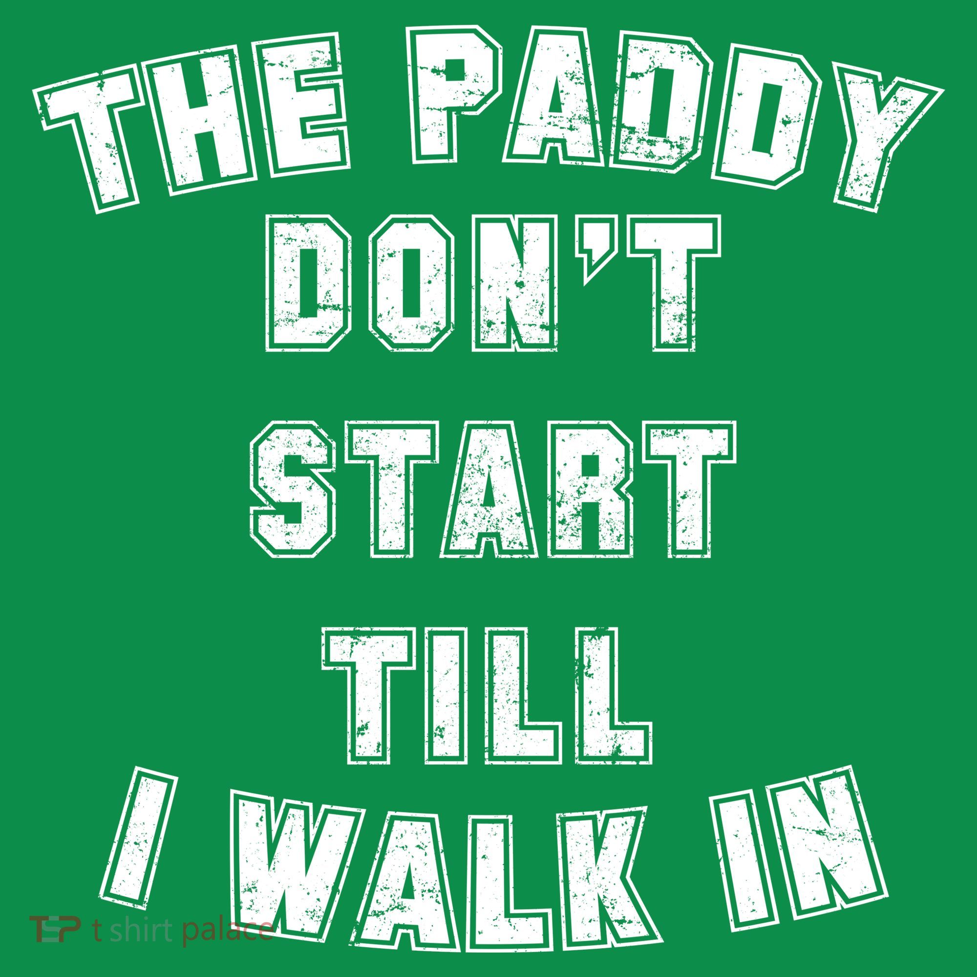 The Paddy Don't Start Till I Walk In Mousepad