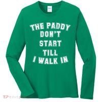 The Paddy Don't Start Till I Walk In Women's Long Sleeve Shirt thumb 0