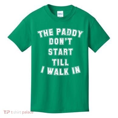 The Paddy Don't Start Till I Walk In Kids T-Shirt