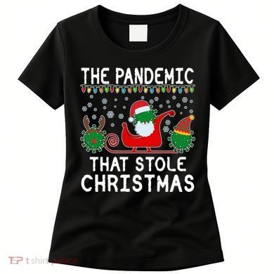 The Pandemic That Stole Christmas  Women's T-Shirt