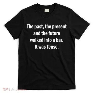 The Past Present Future Tense Bar T-Shirt