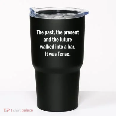 The Past Present Future Tense Bar Tumbler