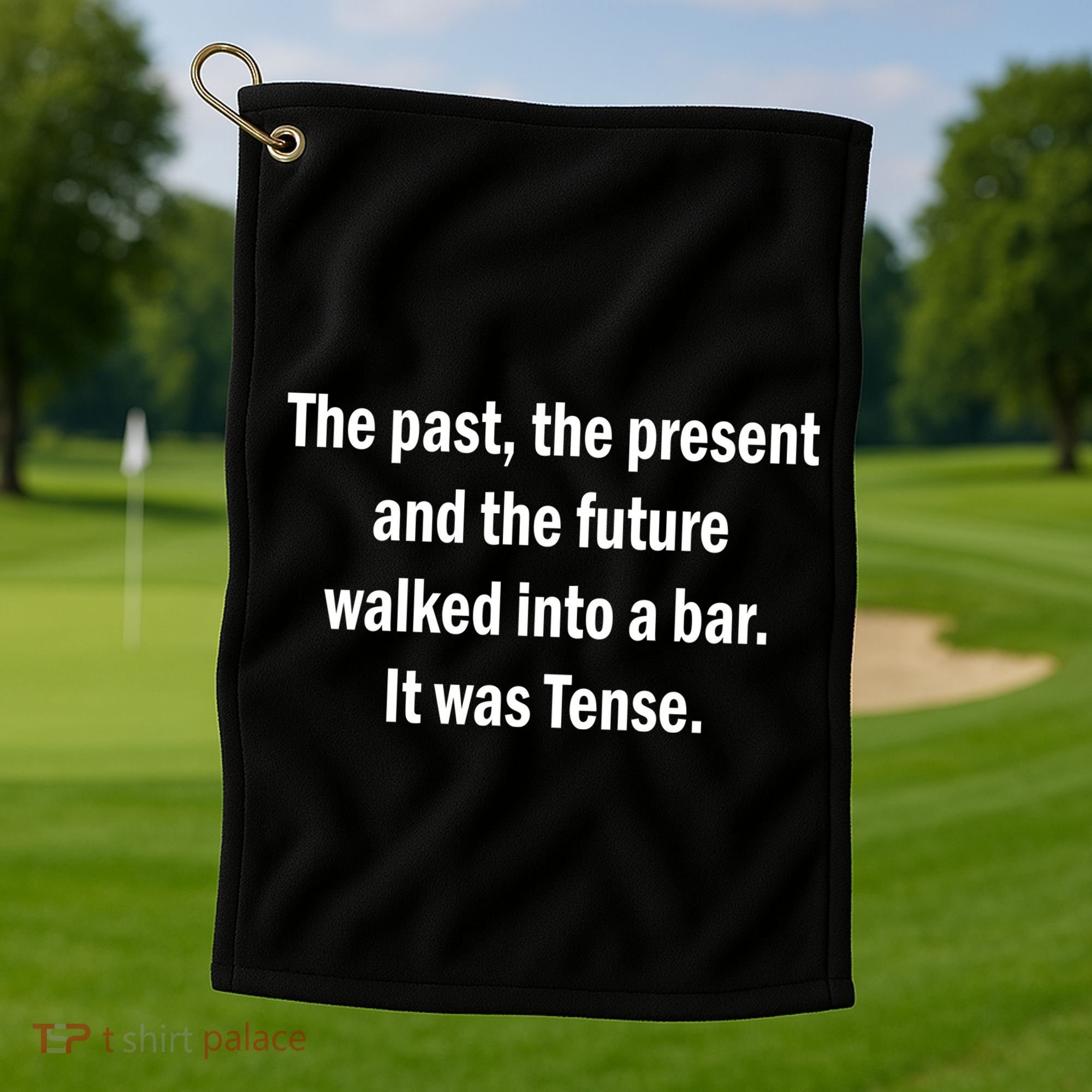 The Past Present Future Tense Bar Golf Towel