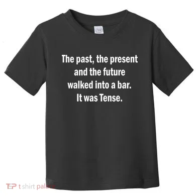 The Past Present Future Tense Bar Toddler T-Shirt