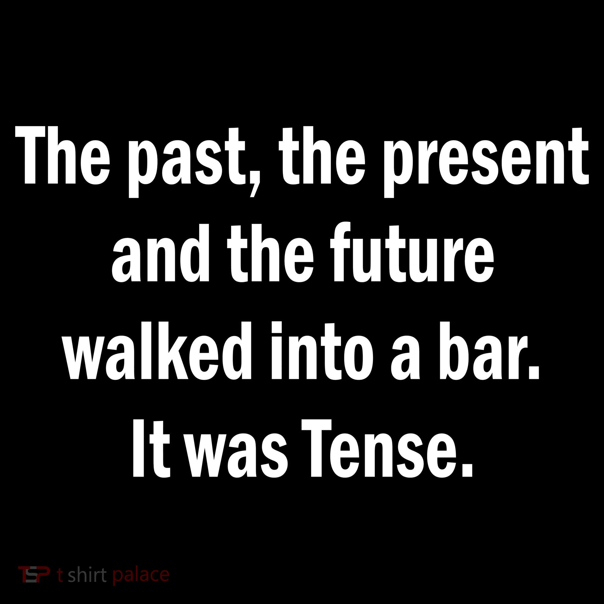 The Past Present Future Tense Bar Women's T-Shirt
