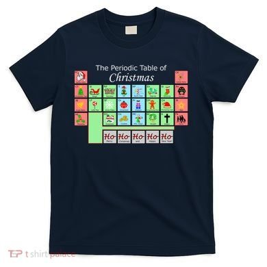 The Periodic Table Of Christmas Elements T-Shirt