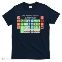The Periodic Table Of Christmas Elements T-Shirt thumb 0