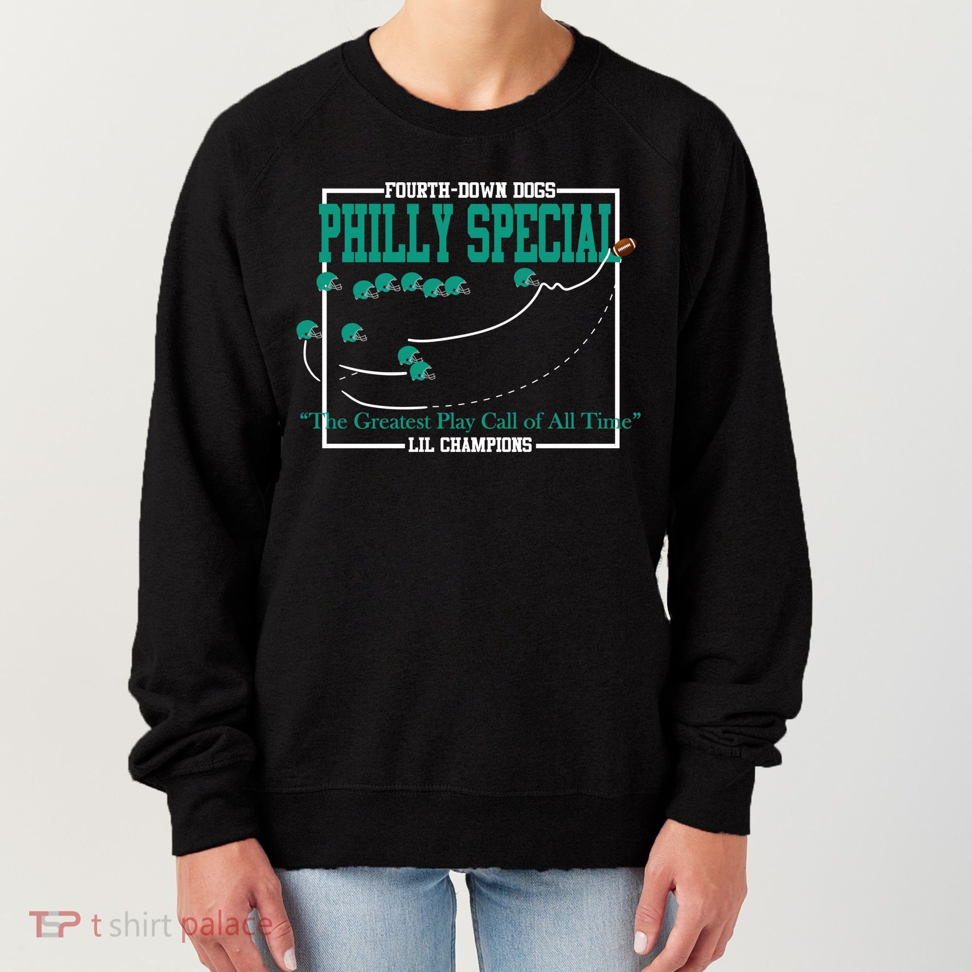The Philly Special Greatest Play Call of All Time Philadelphia Women's Sweatshirt