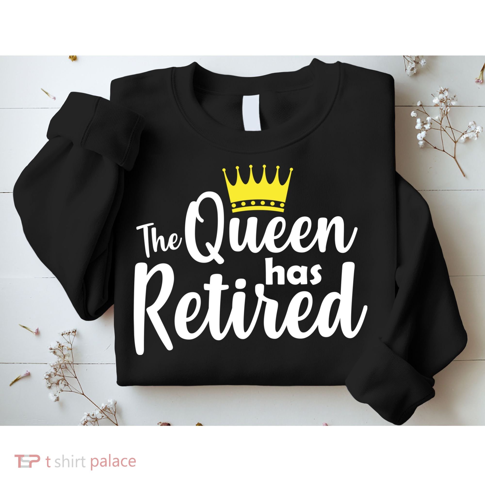 The Queen Has Retired Sweatshirt
