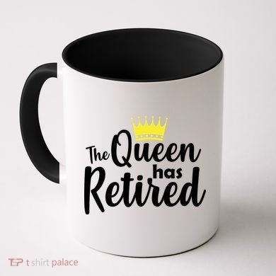 The Queen Has Retired Coffee Mug