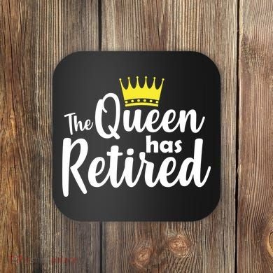 The Queen Has Retired Coaster
