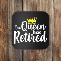 The Queen Has Retired Coaster thumb 0