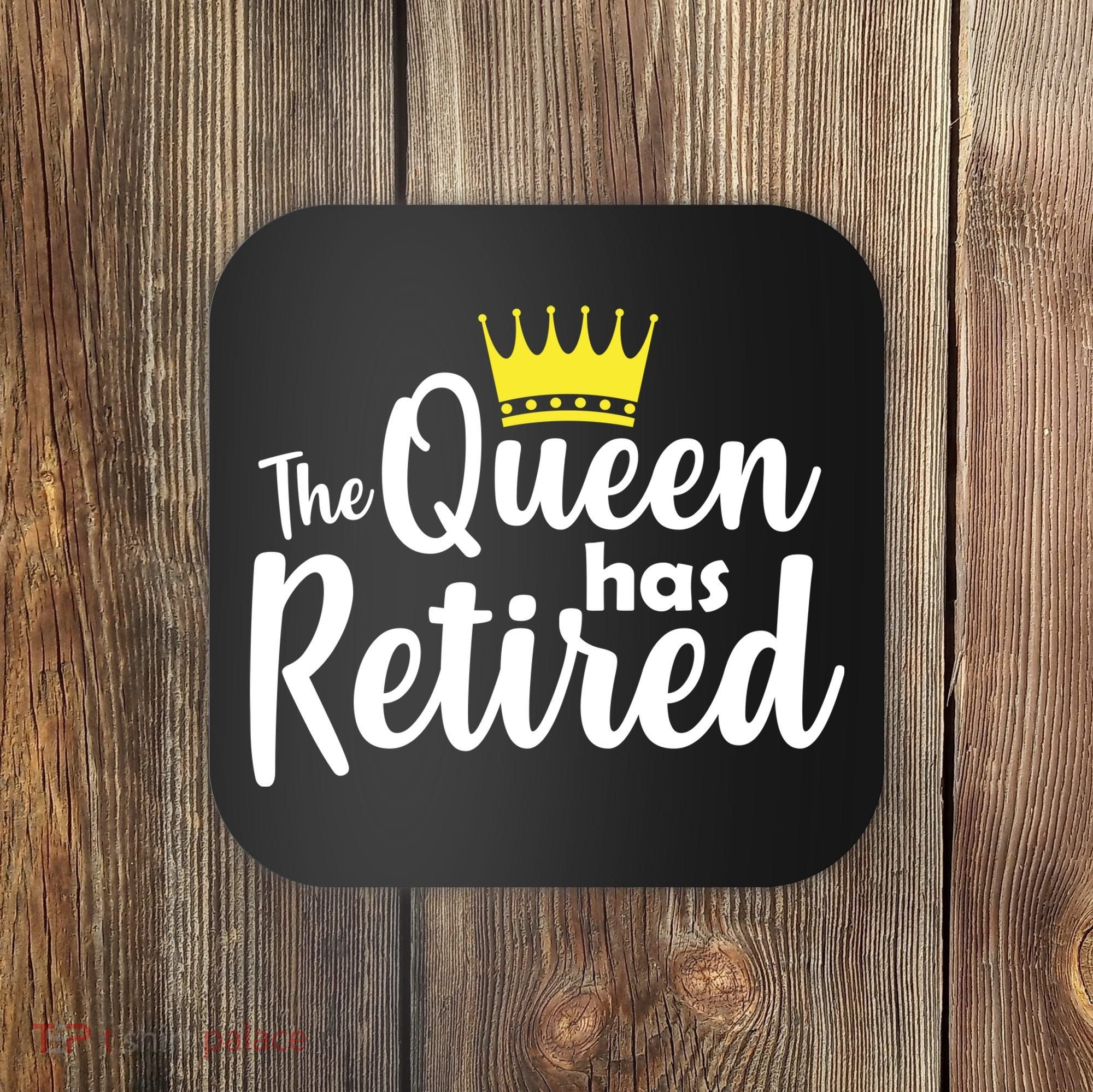 The Queen Has Retired Coaster