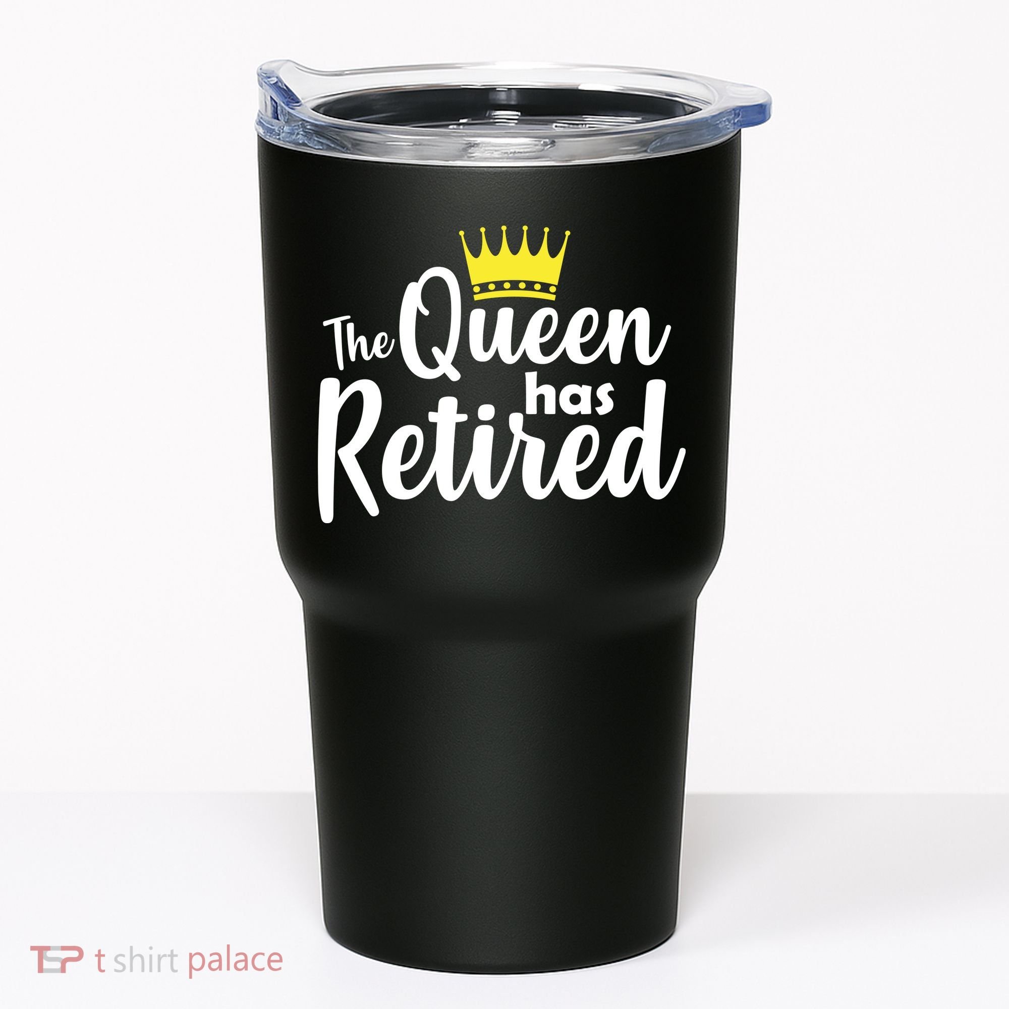 The Queen Has Retired Tumbler