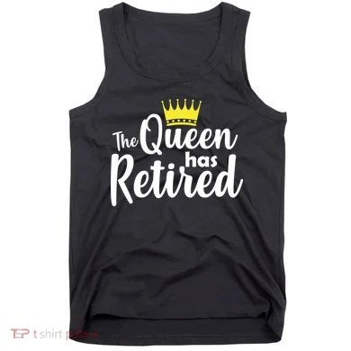 The Queen Has Retired Tank Top