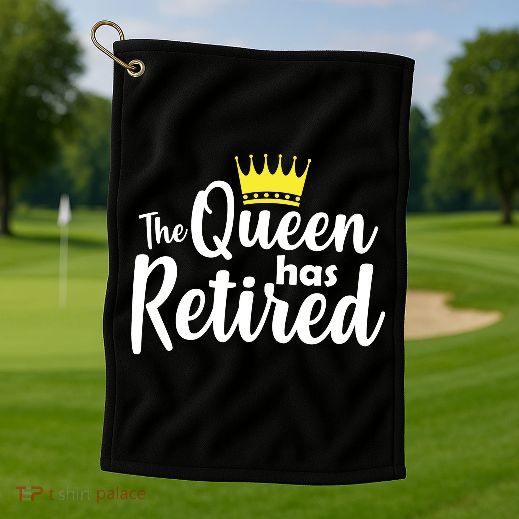 The Queen Has Retired Golf Towel