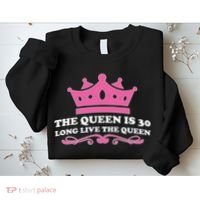 The Queen Is 30 Funny 30th Birthday Sweatshirt thumb 2