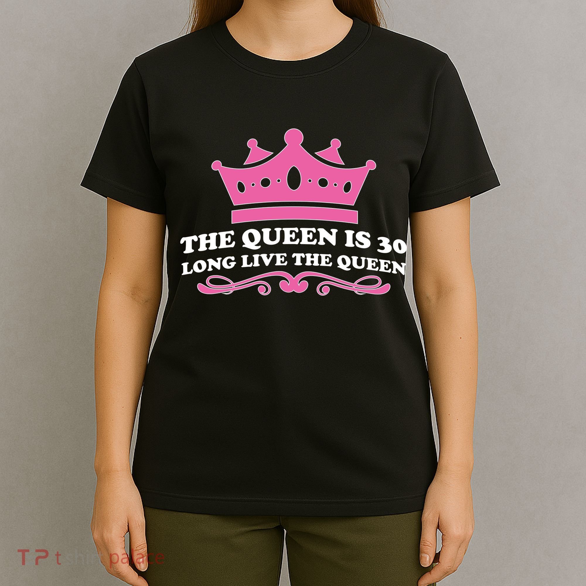 The Queen Is 30 Funny 30th Birthday T-Shirt