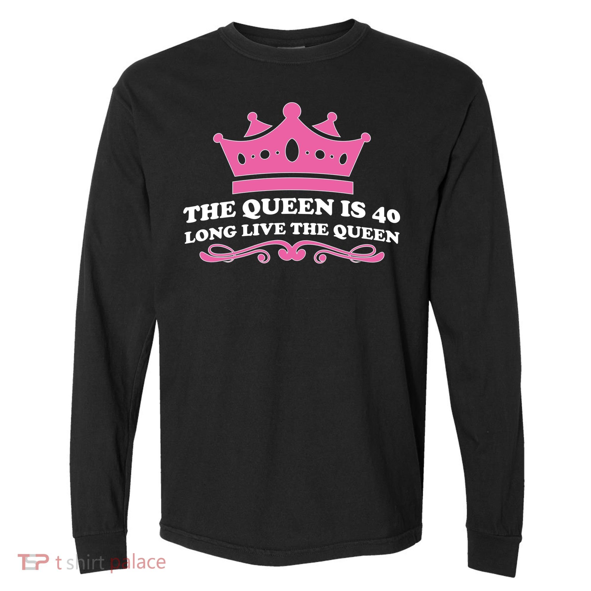 The Queen Is 40 Funny 40th Birthday Comfort Colors Heavyweight Long Sleeve T-Shirt