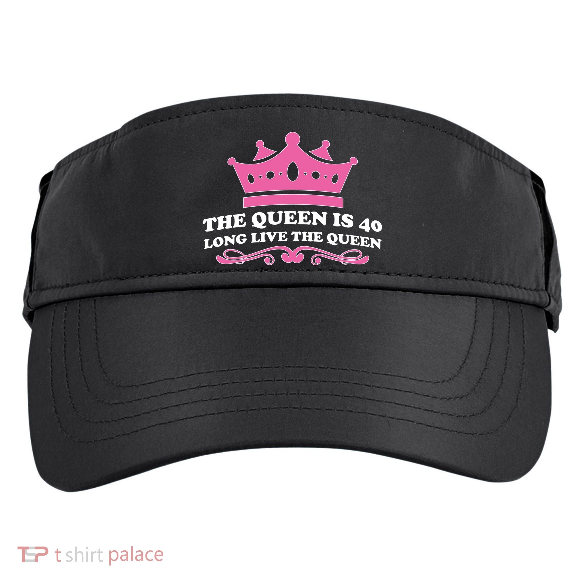 The Queen Is 40 Funny 40th Birthday Adult Drive Performance Visor