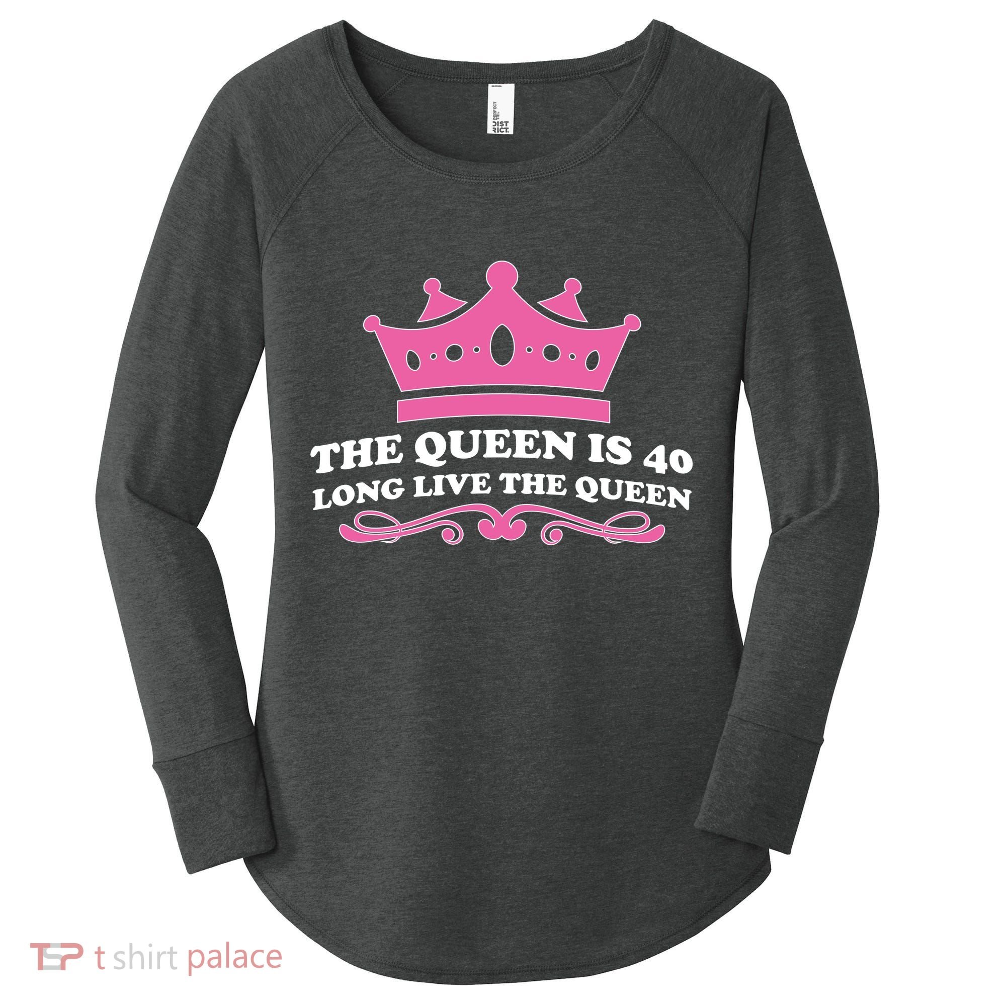 The Queen Is 40 Funny 40th Birthday Women's Perfect Tri Tunic Long Sleeve Shirt