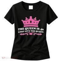 The Queen Is 40 Funny 40th Birthday Women's T-Shirt thumb 0